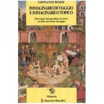 Immaginario di viaggio e immaginario utopico. Dal sogno del paradiso in terra al mito del buon selvaggio