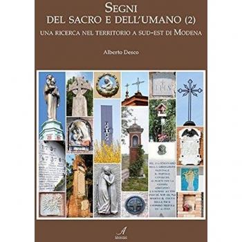 Segni del sacro e dell'umano. Una ricerca nel territorio a sud-est di Modena (Vol. 2)