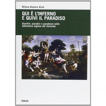 Qui è l'inferno e quivi il paradiso. Giardini, paradisi e paradossi nella letteratura inglese del Seicento