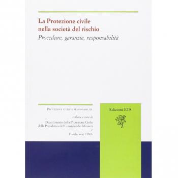 La protezione civile nella società del rischio. Procedure, garanzie, responsabilità