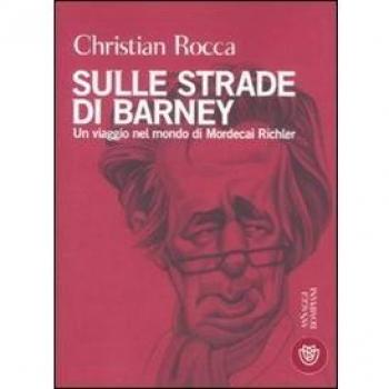 Sulle strade di Barney. Un viaggio nel mondo di Mordecai Richler