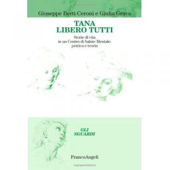 Tana libero tutti. Storie di vita in un centro di salute mentale: pratica e teoria