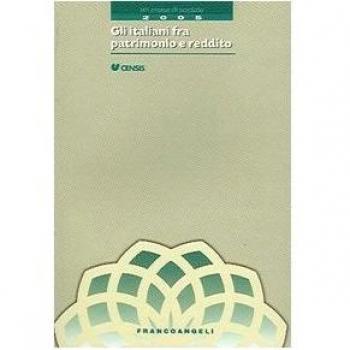 Gli italiani fra patrimomio e reddito. Un mese di sociale 2005