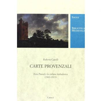 Carte provenzali. Ezra Pound e la cultura trobadorica (1905-1915)