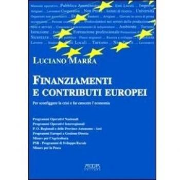 Finanziamenti e contributi europei per sconfiggere la crisi e far crescere l'economia
