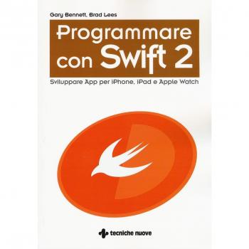 Programmare con Swift 2. Sviluppare App per iPhone, iPad e Apple Watch