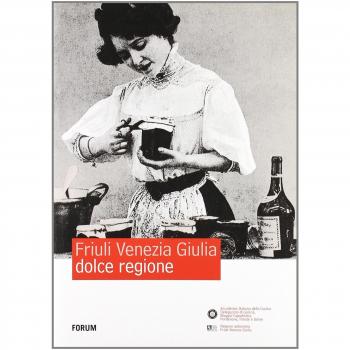 Friuli Venezia Giulia dolce regione