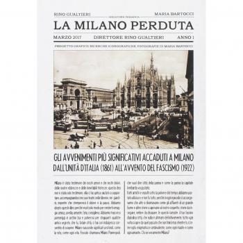 La Milano perduta. Gli avvenimenti più significativi accaduti a Milano dall'Unità d'Italia