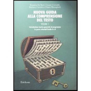 Nuova guida alla comprensione del testo. Vol. 1: Introduzione teorica generale al programma. Le prove criteriali livello A e B.