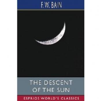 The Descent of the Sun (Esprios Classics)