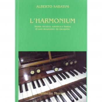 L'harmonium. Storia, tecnica, estetica e fonica di uno strumento da riscoprire