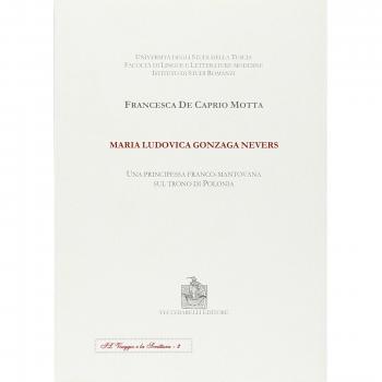 Maria Ludovica Gonzaga Nevers. Una principessa franco-mantovana sul trono di Polonia