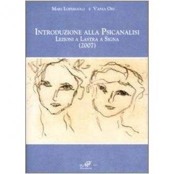 Introduzione alla psicanalisi. Lezioni a Lastra a Signa