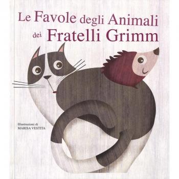 Le favole degli animali dei fratelli Grimm. Con App per tablet e smartphone. Ediz. illustrata