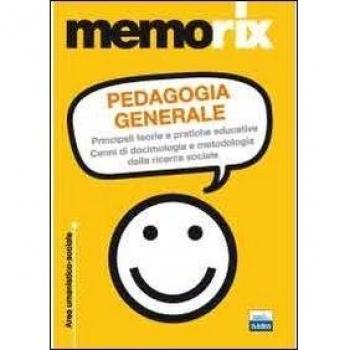 Pedagogia generale. Principali teorie e pratiche educative. Cenni di docimologia e metodologia della ricerca sociale