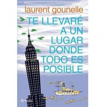 Te llevaré a un lugar donde todo es posible (Planeta Internacional)