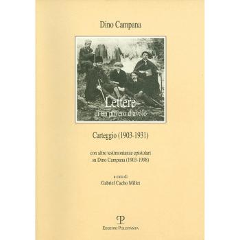 Lettere di un povero diavolo. Carteggio (1903-1931). Con Altre testimonianze epistolari su Dino Campana (1903-1998)