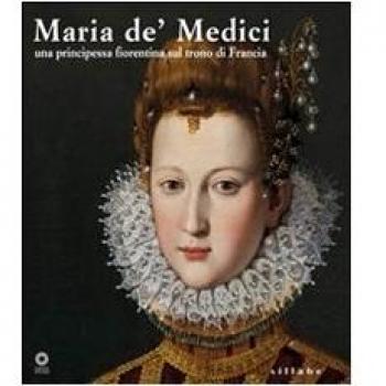 Maria de' Medici. Una principessa fiorentina sul trono di Francia. Catalogo della mostra (Firenze, 19 marzo-4 settembre 2005). Ediz. illustrata
