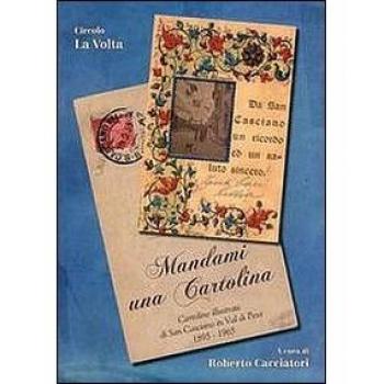 Mandami una cartolina. Cartoline illustrate di San Casciano in Val di Pesa 1895-1965