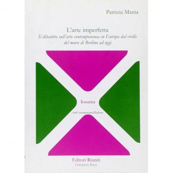 L'arte imperfetta. Il dibattito sull'arte contemporanea in Europa dal crollo del muro di Berlino ad oggi