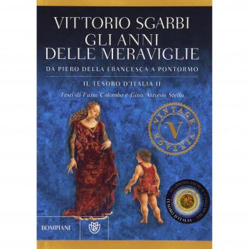 Gli anni delle meraviglie. Da Piero della Francesca a Pontormo. Il tesoro d'Italia. Ediz. illustrata (Vol. 2)