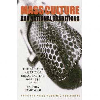 Mass culture and national tradition. The BBC and american broadcasting 1922-1954