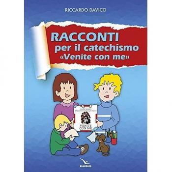 Racconti per catechismo «venite con me»