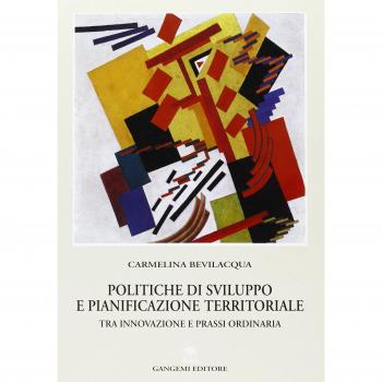 Politiche di sviluppo e pianificazione territoriale tra innovazione e prassi ordinaria