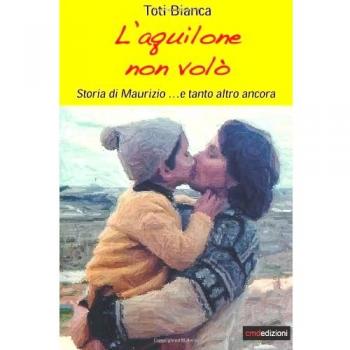 L'aquilone non volò. Storia di Maurizio... e tanto altro ancora