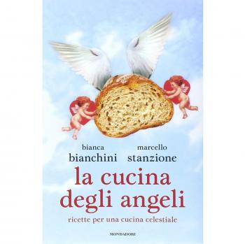 La cucina degli angeli. Ricette per una cucina celestiale