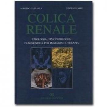 Colica renale. Eziologia, fisiopatologia, diagnostica per immagini e terapia