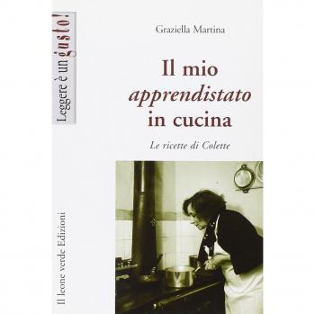 Il mio apprendistato in cucina. Le ricette di Colette