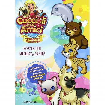 Cuccioli cerca amici. Nel regno di Pocketville. Dove sei finita, Ami?
