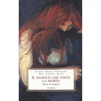Il sangue che vince la morte. Storie di vampiri