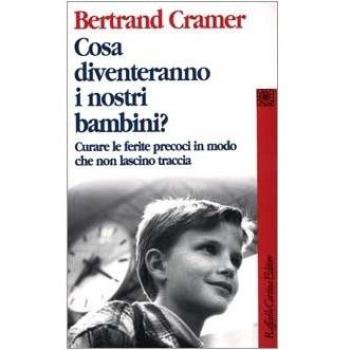 Cosa diventeranno i nostri bambini? Curare le ferite precoci in modo che non lascino traccia