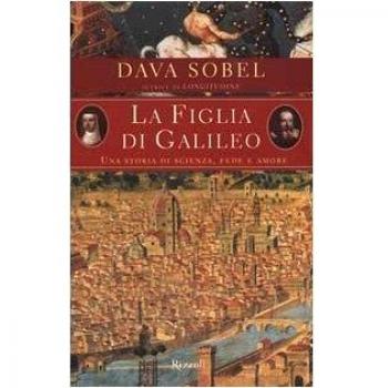 La figlia di Galileo. Una storia di scienza, fede e amore