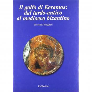 Il golfo di Keramos: dal tardo-antico al Medioevo bizantino
