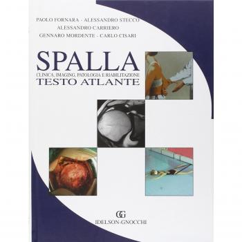 Spalla. Testo atlante di clinica, imaging, patologia e riabilitazione
