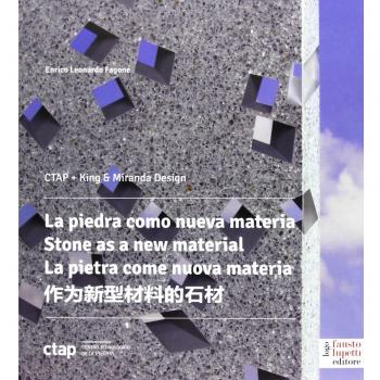 La pietra come nuova materia. Un progetto tra creatività e tecnologia. Ediz. italiana, inglese, spagnola e cinese