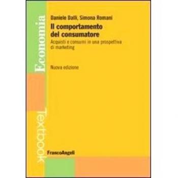 Il comportamento del consumatore. Acquisti e consumi in una prospettiva di marketing