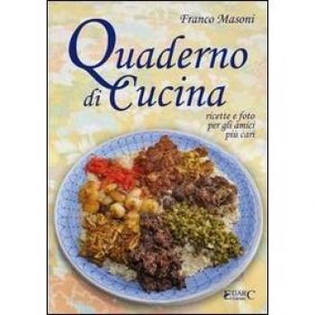 Quaderno di cucina. Ricette e foto per gli amici più cari