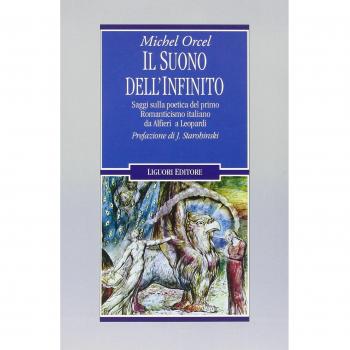 Il suono dell'infinito. Saggi sulla poetica del primo Romanticismo italiano da Alfieri a Leopardi