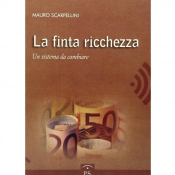 La finta ricchezza. Un sistema da cambiare
