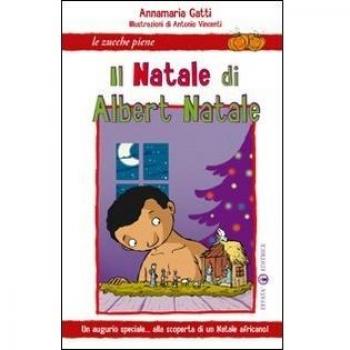 Il Natale di Albert Natale. Un augurio speciale... alla scoperta di un Natale africano!