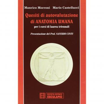 Quesiti di autovalutazione di anatomia umana. Per i corsi di laurea triennali