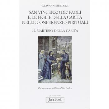 San Vincenzo de' Paoli e le figlie della carità nelle conferenze spirituali. Il martirio della carità
