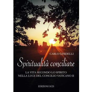 Spiritualità conciliare. La vita secondo lo Spirito nella luce del Concilio Vaticano II