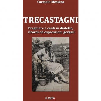 Trecastagni. Preghiere e canti in dialetto, ricordi ed espressioni gergali