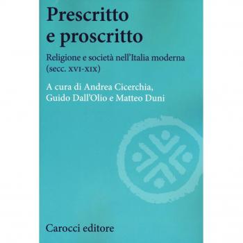 Prescritto e proscritto. Religione e società nell'Italia moderna (secc. XVI-XIX)