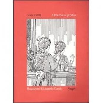 Attraverso lo specchio. Ediz. illustrata